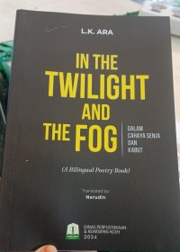 Image of In the Twilight and The Fog: Dalam Cahaya Senja dan Kabut