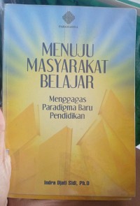 Image of Menuju Masyarakat Belajar: Menggagas Paradigma Pendidikan